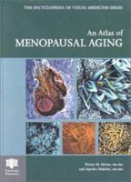 An Atlas of Menopausal Aging (Encyclopedia of Visual Medicine Series) 1842141228 Book Cover
