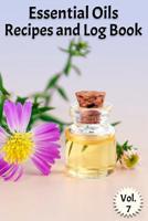 Essential Oils Recipes and Log Book Vol. 7: A Compact Journal to Track Oils, Recipes, and Practical Uses 1092387145 Book Cover