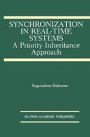 Synchronization in Real-Time Systems: A Priority Inheritance Approach 1461367883 Book Cover