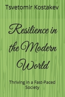 Resilience in the Modern World: Thriving in a Fast-Paced Society B0F29B132K Book Cover