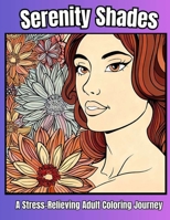 Serenity Shades A Stress Relieving Adult Coloring Journey 18 B0CFZCKQZJ Book Cover