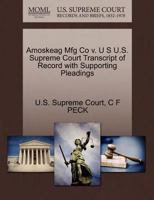 Amoskeag Mfg Co v. U S U.S. Supreme Court Transcript of Record with Supporting Pleadings 1270178245 Book Cover