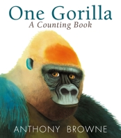 One Gorilla: A Counting Book 0763679151 Book Cover
