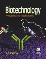 Biotechnology: Principles and Applications 1842653709 Book Cover