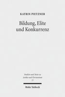 Bildung, Elite Und Konkurrenz: Heiden Und Christen VOR Der Zeit Constantins 3161496248 Book Cover