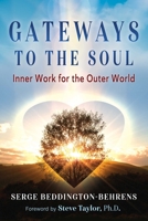 Gateways to the Soul: Inner Work for the Outer World 1644110458 Book Cover