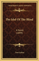 The Idol of the Blind 9356230145 Book Cover