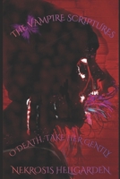 The Vampire Scriptures: O Death, Take Her Gently B0H3FRRPR1 Book Cover