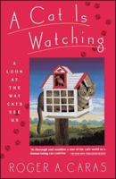 A Cat Is Watching: A Look at the Way Cats See Us 0671657089 Book Cover