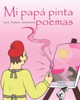 Mi papá pinta poemas 1704829186 Book Cover