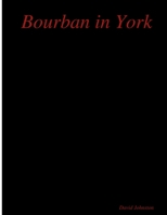 Bourban in York 0557483395 Book Cover