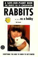 Rabbits: As a Hobby (Save-Our-Planet-Series) 0866224173 Book Cover