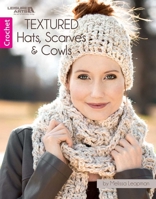 Textured Hats, Scarves, and Cowls | Crochet | Leisure Arts (7100) 1464766436 Book Cover
