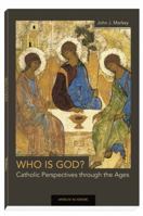 Who is God?: Catholic Perspectives through the Ages 1599828502 Book Cover
