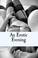 An Erotic Evening: A Sexual Game 1517293766 Book Cover