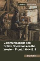 Communications and British Operations on the Western Front, 1914-1918 1316623696 Book Cover