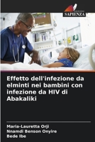 Effetto dell'infezione da elminti nei bambini con infezione da HIV di Abakaliki 620527325X Book Cover