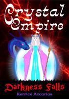 Crystal Empire: Darkness Falls 0995445699 Book Cover