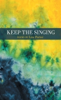 Keep the Singing 1646627067 Book Cover