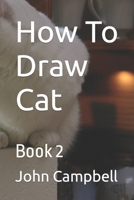 How To Draw Cat: Book 2 B09TDW4YV4 Book Cover