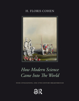 How Modern Science Came Into the World: Four Civilizations, One 17th-Century Breakthrough 1041181051 Book Cover