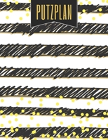 Putzplan: Haushaltsplaner für Familien und Paare - Hausplan und Putzplaner mit 100+ Seiten - Familien-Organizer und Familienplaner (German Edition) B0851KBXZ8 Book Cover