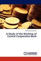 A Study of the Working of Central Cooperative Bank 3845474564 Book Cover