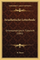 Israelietische Letterbode: Driemaandelijksch Tijdschrift (1881) 1166800318 Book Cover