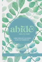 Abide Side by Side: Learning to Draw Close to Jesus Together in a World that is Wandering Away B0H5KDSS5R Book Cover