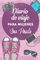 Diario De Viaje Para Mujeres Sao Paulo: 6x9 Diario de viaje I Libreta para listas de tareas I Regalo perfecto para tus vacaciones en Sao Paulo 1708340947 Book Cover