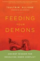 Feeding Your Demons: Ancient Wisdom for Resolving Inner Conflict 0316013137 Book Cover