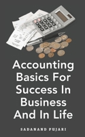 Accounting Basics For Success In Business And In Life B0CQQS5BVZ Book Cover