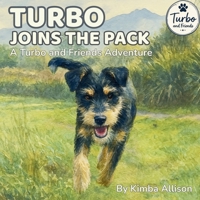 Turbo Joins the Pack: A Turbo and Friends Adventure 0473754428 Book Cover