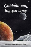 Cuidado Con Los Salvajes 1446656098 Book Cover