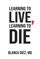 Learning to Live, Learning to Die B0H6KQZ5C2 Book Cover