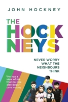 The Hockneys: Never Worry What the Neighbours Think 1789550734 Book Cover