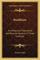 Buddhism: Its Historical, Theoretical and Popular Aspects 1241069336 Book Cover