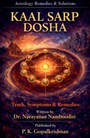 Kaal Sarp Dosha: Truth, Symptoms & Remedies (Astrology Remedies & Solutions) B0GJX62LKT Book Cover