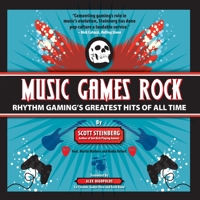 Music Games Rock: Rhythm Gaming's Greatest Hits of All Time 1105032957 Book Cover