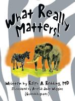 What Really Matters! 1618562541 Book Cover