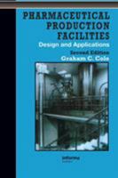 Pharmaceutical Production Facilities: Design and Applications (Ellis Horwood Books in the Biological Sciences)