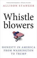 Whistleblowers: Honesty in America from Washington to Trump 0300186886 Book Cover