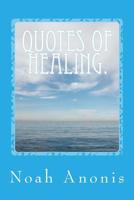 Quotes Of Healing. 1721173447 Book Cover