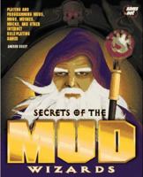Secrets of the Mud Wizards: Playing and Programming Muds, Moos, Mucks, and Other Internet Role-Playing Games 0672307235 Book Cover