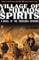 Village of a Million Spirits: A Novel of the Treblinka Uprising 0140290338 Book Cover