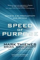 Speed of Purpose: Achieve 2.8X Productivity and Beyond 1627343040 Book Cover