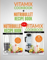 Vitamix & Nutribullet Recipe Books: 2 in 1 Bundle - All You Can Blend 195189118X Book Cover