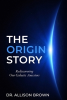 The Origin Story: Rediscovering Our Galactic Ancestors B0C6W6Z9S2 Book Cover