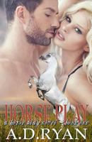 Horse Play 151700246X Book Cover