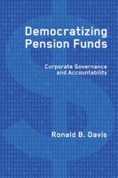Democratizing Pension Funds: Corporate Governance and Accountability 0774813989 Book Cover
